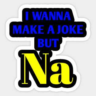 Funny and Creative Chemistry Science Text Pun Joke Sticker